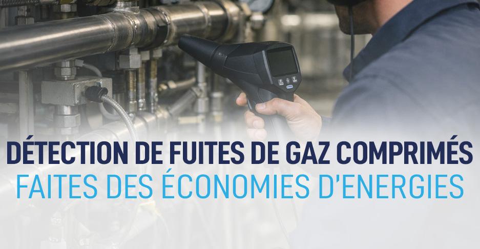 Détection de fuites de gaz comprimé, faites des économies d'énergies