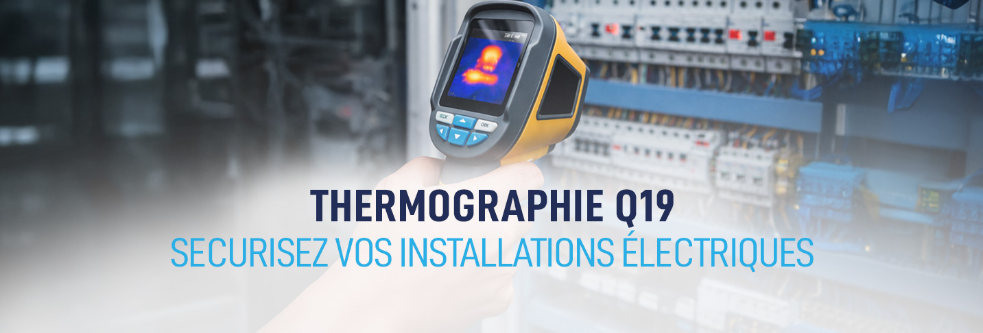 Thermographie Q19 Sécurisez vos installations électriques